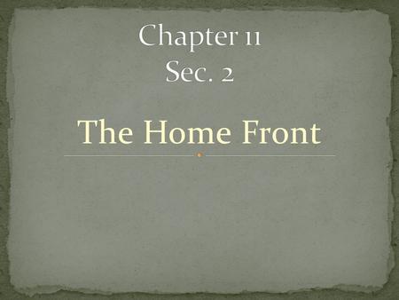 The Home Front. “Europe First” Strategy Battle of Stalingrad Invasion of North Africa Allied Bombing strategies Battle of Midway.