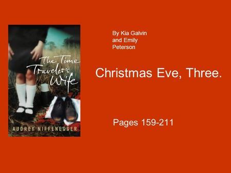 Christmas Eve, Three. Pages 159-211 By Kia Galvin and Emily Peterson.