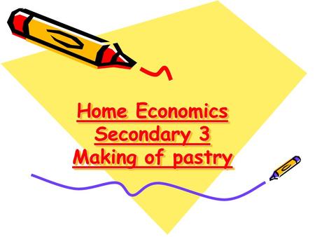 Home Economics Secondary 3 Making of pastry. Types of pastry 1.Flaky passtry 2.catherine ’ s pastry 3.Galette pastry 4.Hot water pastry 5.Short crust.