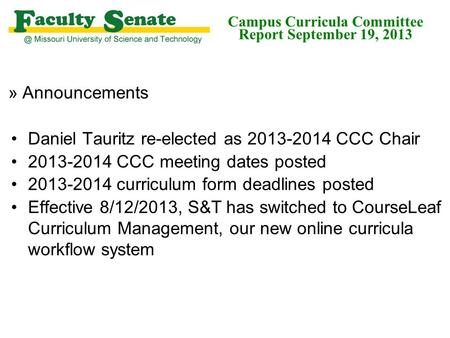 »Announcements Daniel Tauritz re-elected as 2013-2014 CCC Chair 2013-2014 CCC meeting dates posted 2013-2014 curriculum form deadlines posted Effective.