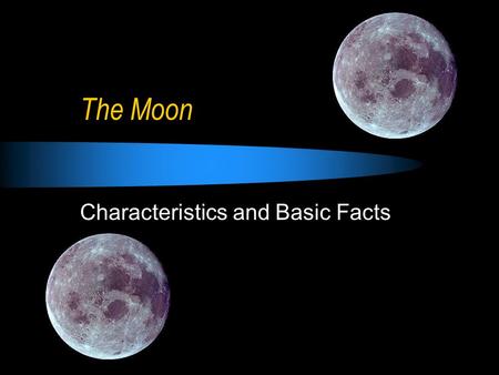 Characteristics and Basic Facts