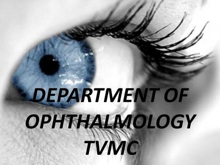 DEPARTMENT OF OPHTHALMOLOGY TVMC. EMBRYOLOGY AND CONGENITAL ANOMALIES OF LENS.