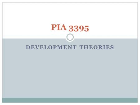 DEVELOPMENT THEORIES PIA 3395. Development and Discourse Analysis I. Golden Oldies Presentations: II. Literary Map: III. Synthesis.