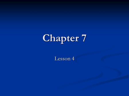 Chapter 7 Lesson 4.