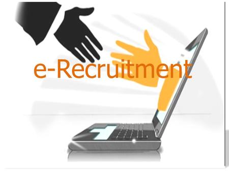 E-Recruitment. e-Recruitment Defined. e-Recruitment Process Flow. e-Recruitment function coverage. Benefits of e-Recruitment. Disadvantages Of e-Recruitment.