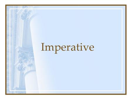 Imperative. We use imperatives for such as telling people what to do giving instructions and advice making suggestions.
