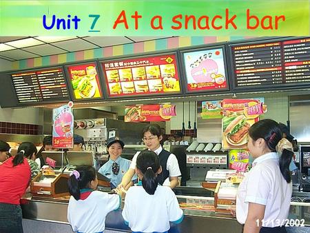 Unit 7 At a snack bar7 a snack bar 一家快餐店 cat fat apple jacket car.