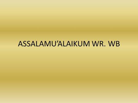 ASSALAMU’ALAIKUM WR. WB. ICT FOR TEACHING PRESENTED BY: NIA TAZMIA.