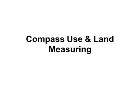 Compass Use & Land Measuring