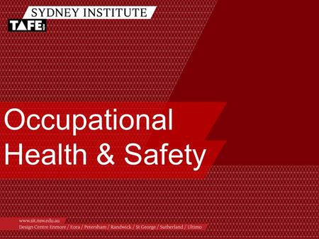 Occupational Health & Safety Ambition in Action www.sit.nsw.edu.au Aim of this training /Overview of the responsibilities for OH&S – particularly for.