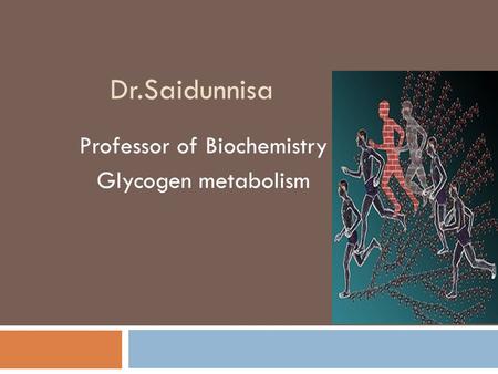 Professor of Biochemistry Glycogen metabolism