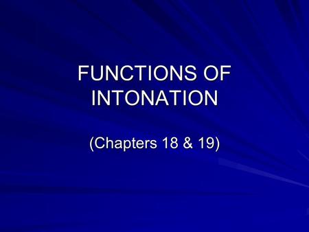 FUNCTIONS OF INTONATION