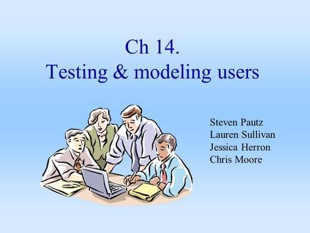 Ch 14. Testing & modeling users