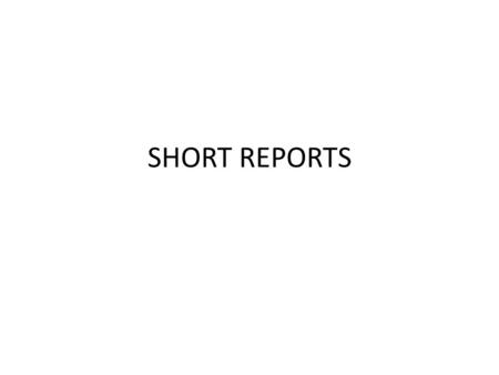 SHORT REPORTS.