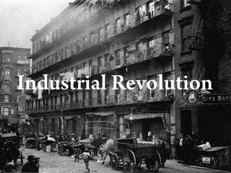 How did the Industrial Revolution influence people's life?