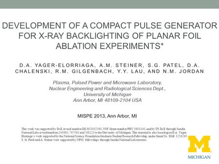 DEVELOPMENT OF A COMPACT PULSE GENERATOR FOR X-RAY BACKLIGHTING OF PLANAR FOIL ABLATION EXPERIMENTS* This work was supported by DoE Award number DE-SC0002590,