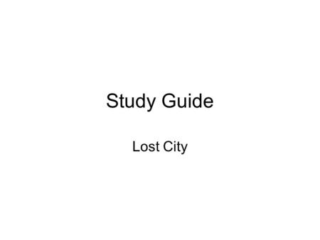 Study Guide Lost City.