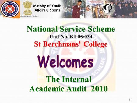 1 National Service Scheme Unit No. KL05/034 St Berchmans' College The Internal Academic Audit 2010.