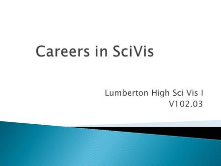 Lumberton High Sci Vis I V102.03.  Careers in medical imaging range from entry-level technologists through advanced scientists holding doctorates. Medical.
