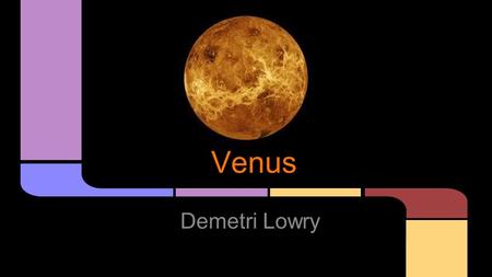 Demetri Lowry Venus. Basic Facts about Venus Venus’ symbol looks like this: No one knows exactly who discovered Venus or when it was discovered. The name.