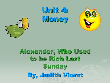 Alexander, Who Used to be Rich Last Sunday By, Judith Viorst