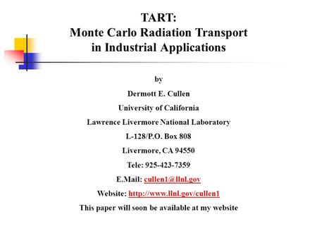 TART: Monte Carlo Radiation Transport in Industrial Applications