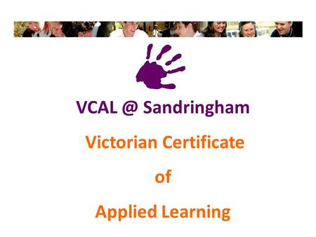 Sandringham Victorian Certificate of Applied Learning.