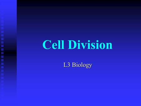 Cell Division L3 Biology. Why do cells divide? Growth Growth Repair/regeneration Repair/regeneration Reproduction Reproduction  asexual.
