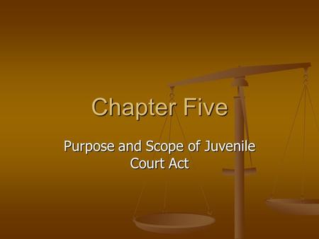 Purpose and Scope of Juvenile Court Act