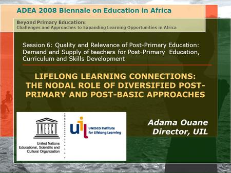 1 Beyond Primary Education: Challenges of and Approaches to Expanding Learning Opportunities in Africa Association for the Development of Education in.