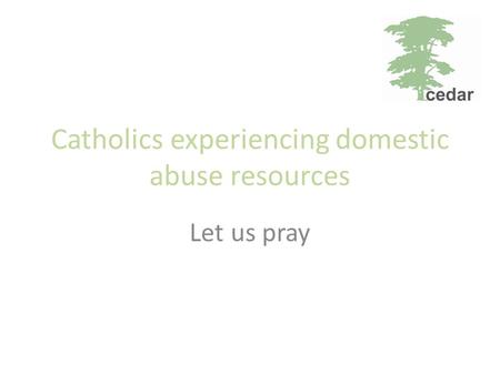 Catholics experiencing domestic abuse resources Let us pray.