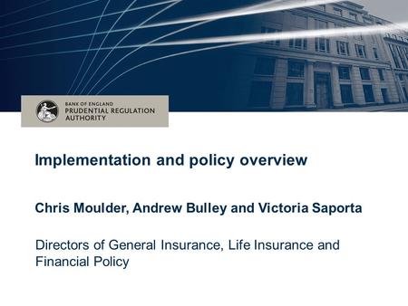 Date (Arial 16pt) Title of the event – (Arial 28pt bold) Subtitle for event – (Arial 28pt) Implementation and policy overview Directors of General Insurance,