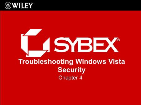 Troubleshooting Windows Vista Security Chapter 4.