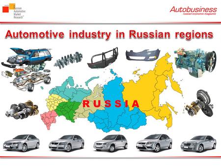 2 Source: Russian Automotive Market Research. 200820091 st half of 2010 Samara region859319235 Cars859319235 200820091 st half of 2010 Kaliningrad region.
