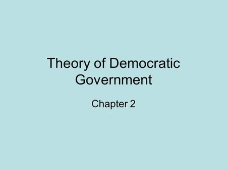 Theory of Democratic Government