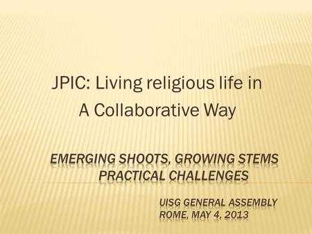 JPIC: Living religious life in A Collaborative Way.