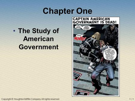 Copyright © Houghton Mifflin Company. All rights reserved.1 | 1 Chapter One The Study of American Government.