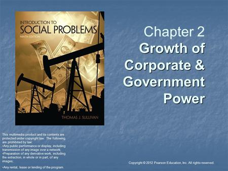 Copyright © 2012 Pearson Education, Inc. All rights reserved. Growth of Corporate & Government Power Chapter 2 Growth of Corporate & Government Power This.