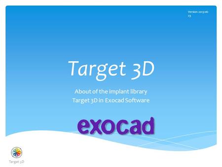 About of the implant library Target 3D in Exocad Software