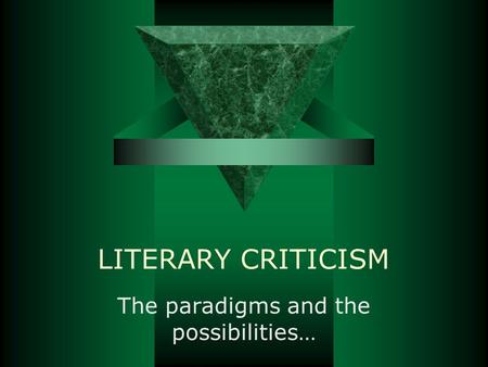 LITERARY CRITICISM The paradigms and the possibilities…