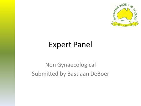 Expert Panel Non Gynaecological Submitted by Bastiaan DeBoer.