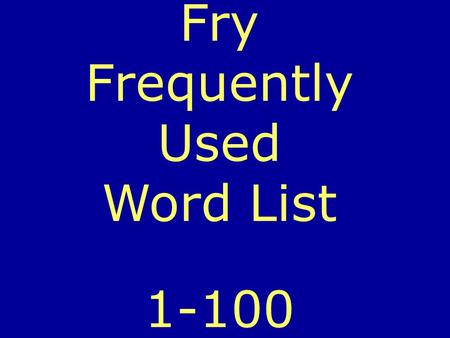 Fry Frequently Used Word List