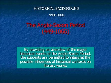 The Anglo-Saxon Period ( )