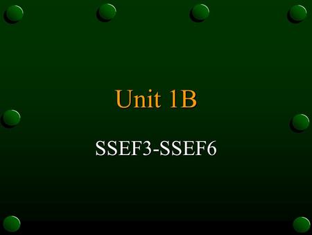 Unit 1B SSEF3-SSEF6.