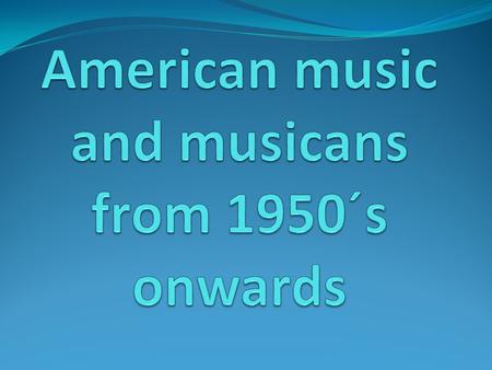 Warm up questions Do you ever listen to American music? Which of American singers do you like most? Is there a song you love?