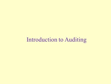 Introduction to Auditing. Introduction The role of audits is critical in the business environment of the early twenty-first century. Important decisions.