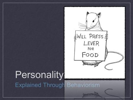 Personality Explained Through Behaviorism.