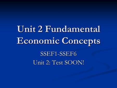 Unit 2 Fundamental Economic Concepts