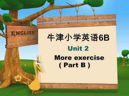 牛津小学英语 6B Unit 2 More exercise ( Part B ). … get(s) up earlier （更早） than …. early … get(s) up later （更迟） than …. late.
