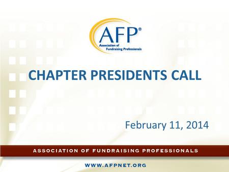 CHAPTER PRESIDENTS CALL February 11, 2014. WELCOME! Today’s goal is to provide an overview of the resources chapter presidents need to lead their chapters.